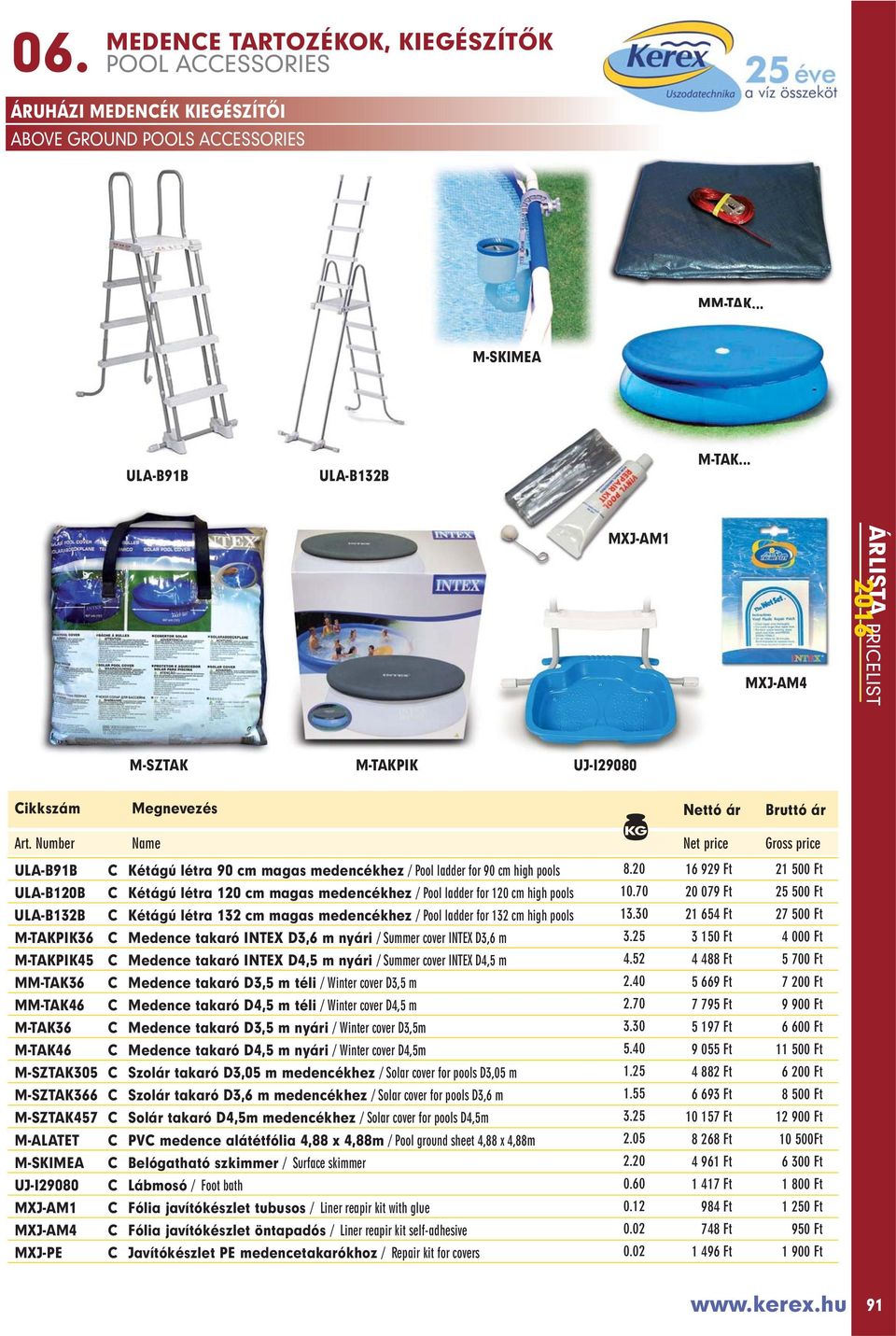 20 16 929 Ft 21 500 Ft ULA-B120B C Kétágú létra 120 cm magas medencékhez / Pool ladder for 120 cm high pools 10.