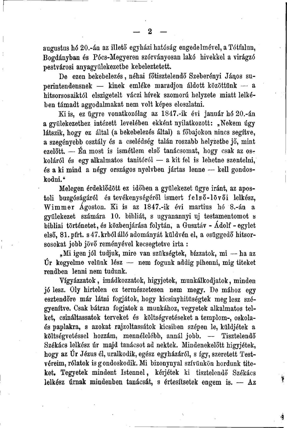 aggodalmakat nem volt képes eloszlatni. Ki is, ez ügyre vonatkozólag az 1847.-ik évi január hó 20.