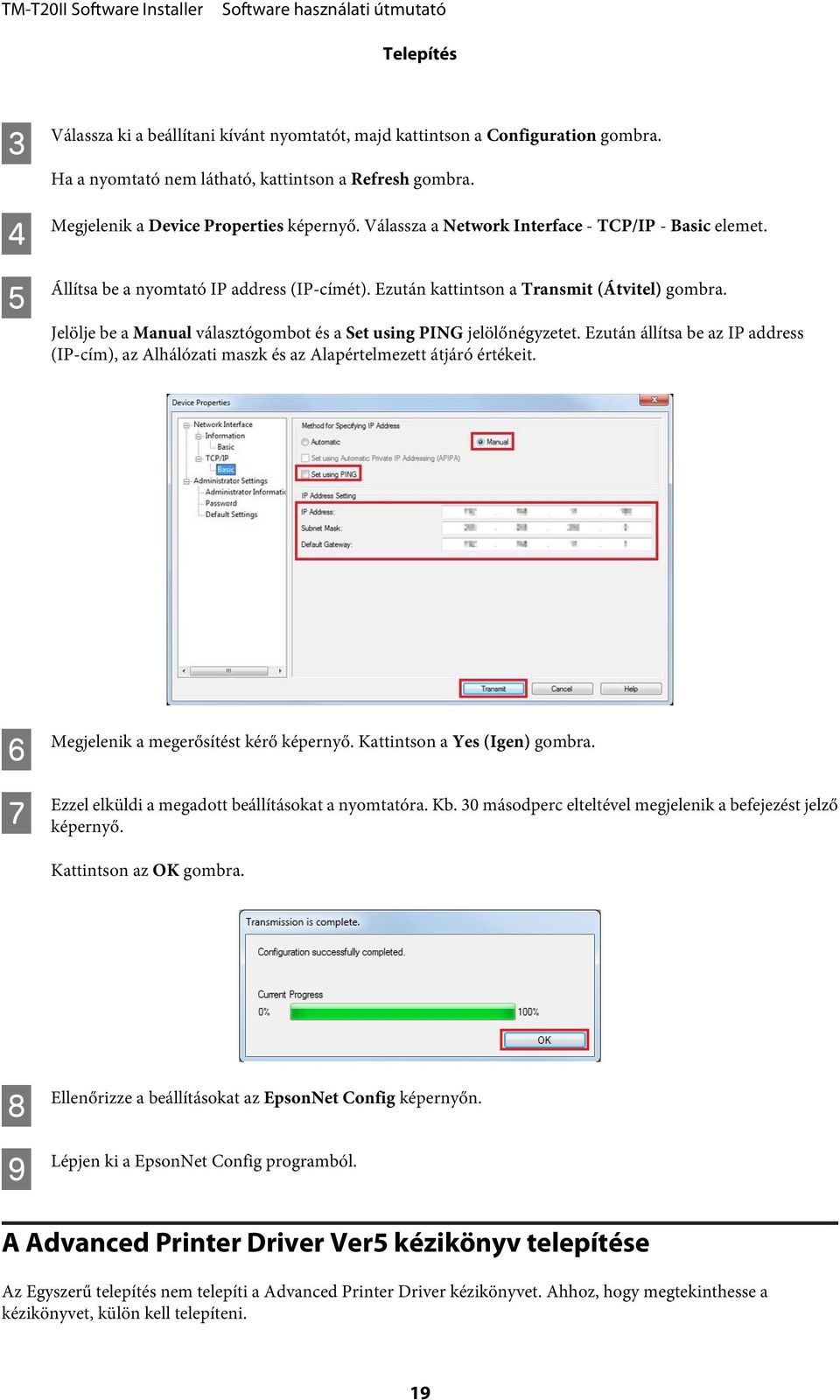 Jelölje be a Manual választógombot és a Set using PING jelölőnégyzetet. Ezután állítsa be az IP address (IP-cím), az Alhálózati maszk és az Alapértelmezett átjáró értékeit.