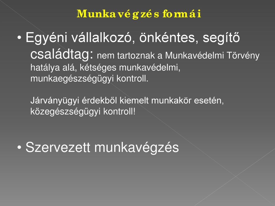 munkavédelmi, munkaegészségügyi kontroll.