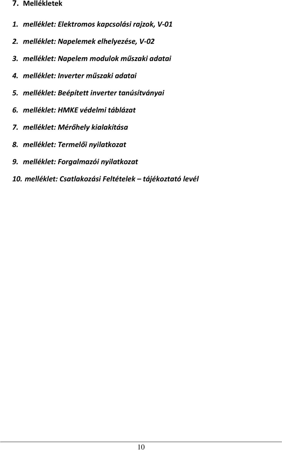 melléklet: Beépített inverter tanúsítványai 6. melléklet: HMKE védelmi táblázat 7.