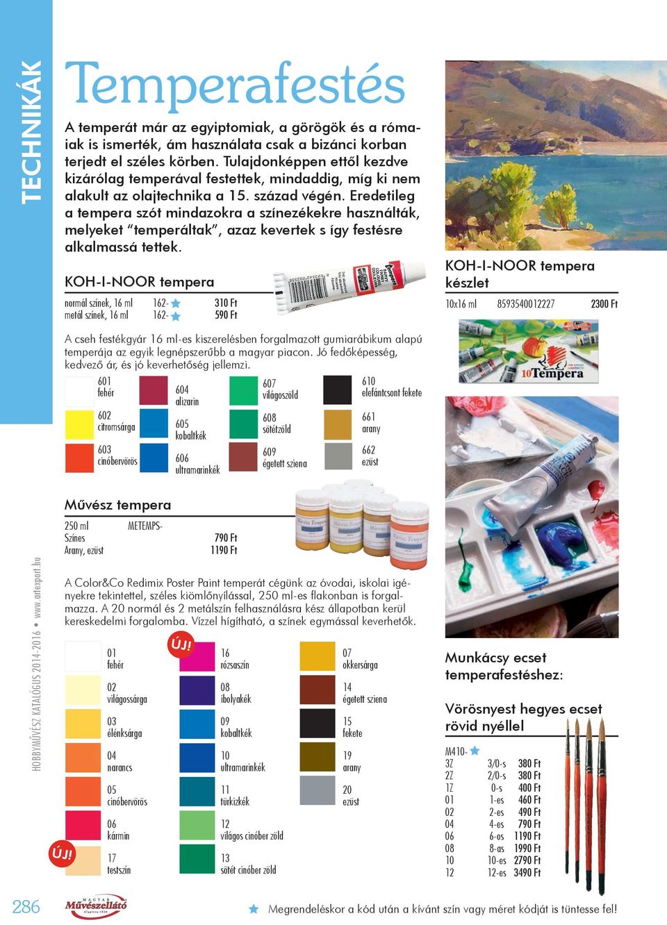 Eredetileg a tempera szót mindazokra a színezékekre használták, melyeket temperáltak, azaz kevertek s így festésre alkalmassá tettek.