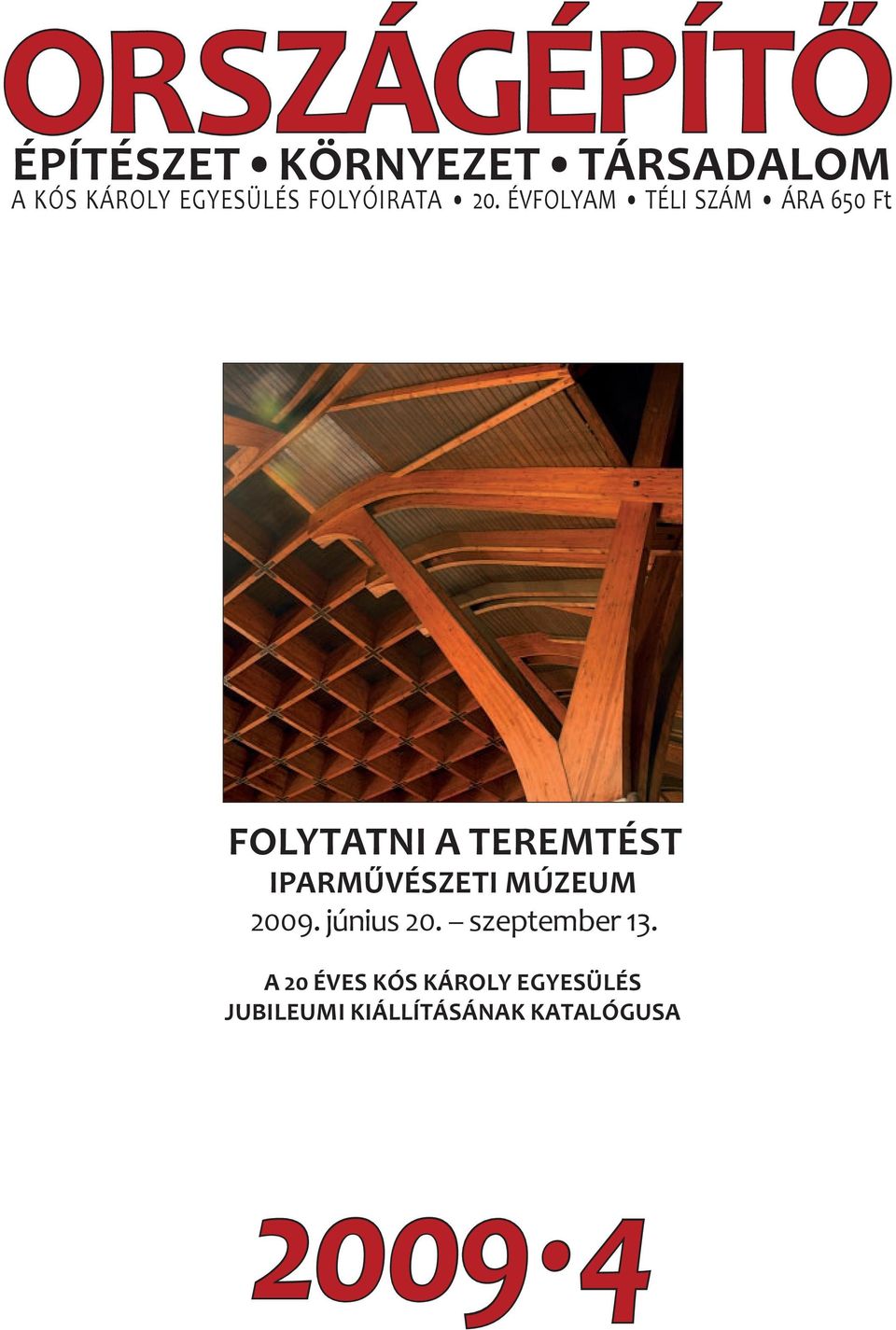 évfolyam téli szám ára 650 Ft folytatni a teremtést