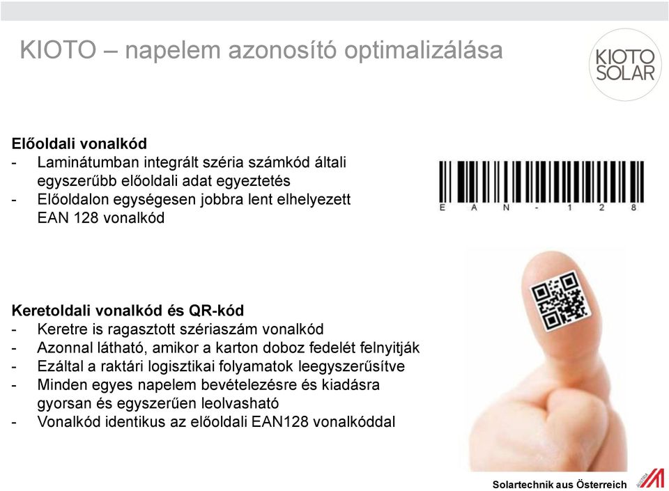 szériaszám vonalkód - Azonnal látható, amikor a karton doboz fedelét felnyitják - Ezáltal a raktári logisztikai folyamatok