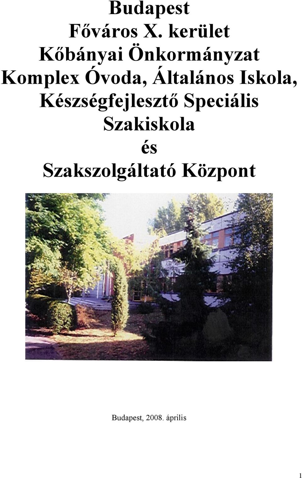 Óvoda, Általános Iskola, Készségfejlesztő