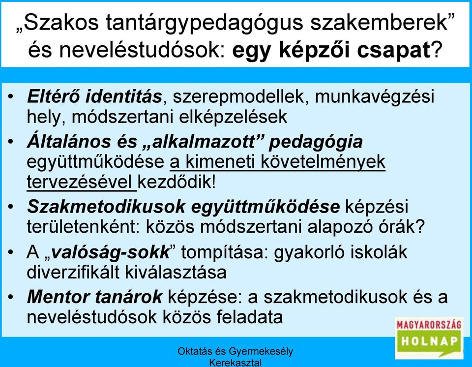 együttműködése a kimeneti követelmények tervezésével kezdődik!