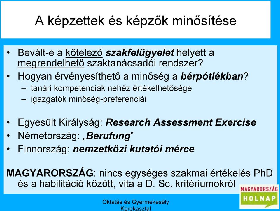 tanári kompetenciák nehéz értékelhetősége igazgatók minőség-preferenciái Egyesült Királyság: Research Assessment