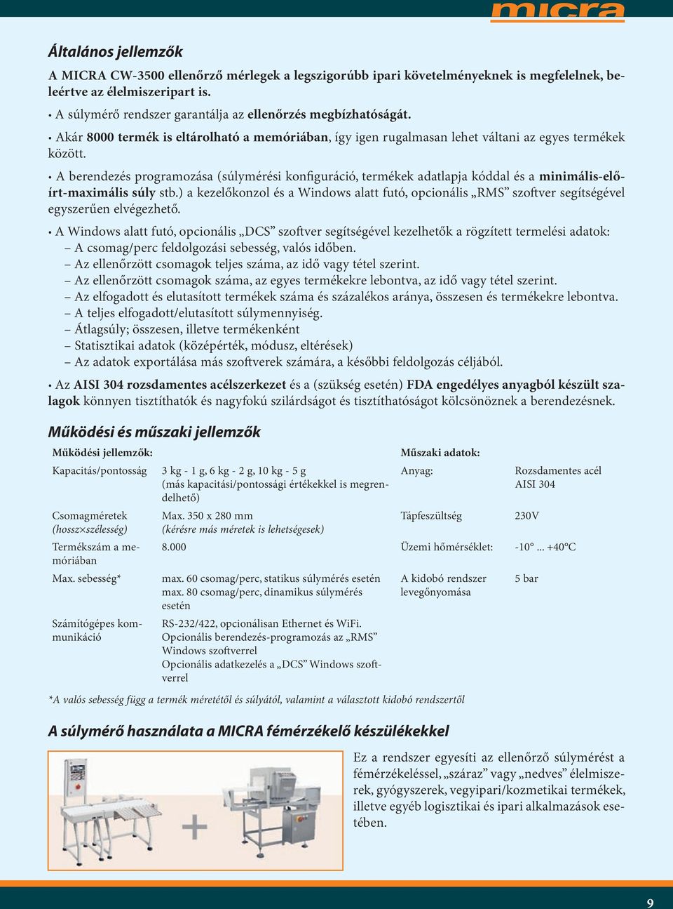 A berendezés programozása (súlymérési konfiguráció, termékek adatlapja kóddal és a minimális-előírt-maximális súly stb.