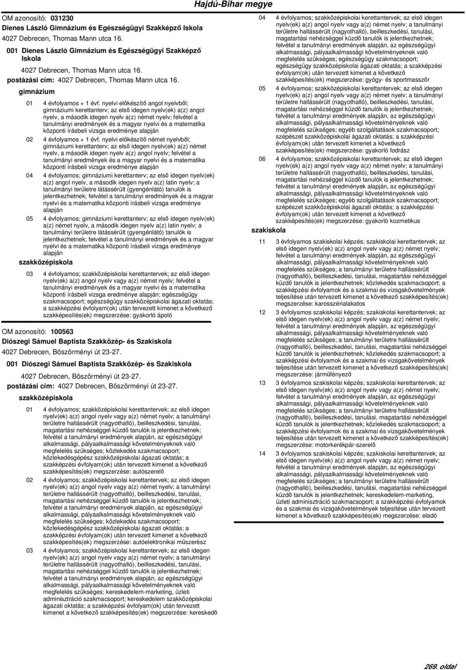 nyelvi előkészítő angol nyelvből; i kerettanterv; az első idegen nyelv(ek) a(z) angol nyelv, a második idegen nyelv a(z) német nyelv; felvétel a központi írásbeli vizsga eredménye alapján 02 4