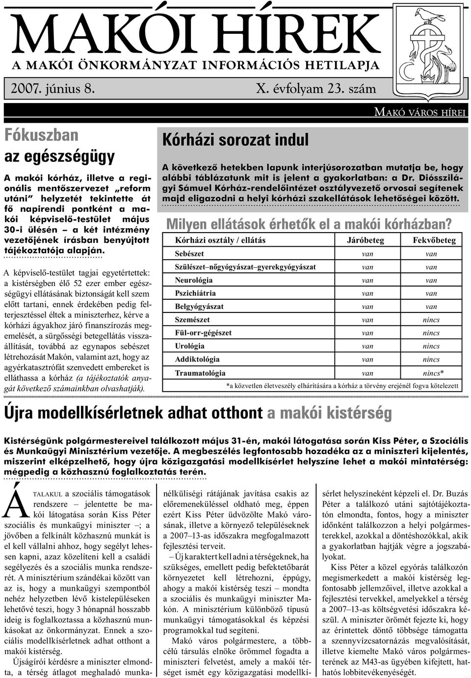 intézmény vezetõjének írásban benyújtott tájékoztatója alapján.