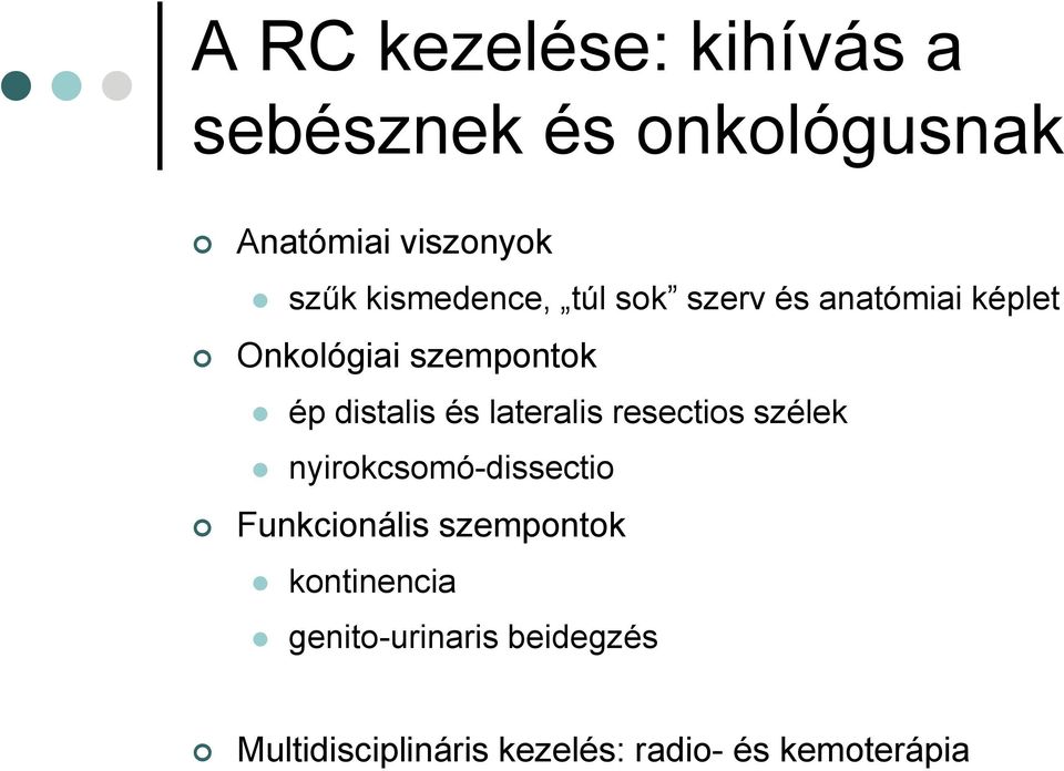 és lateralis resectios szélek nyirokcsomó-dissectio Funkcionális szempontok