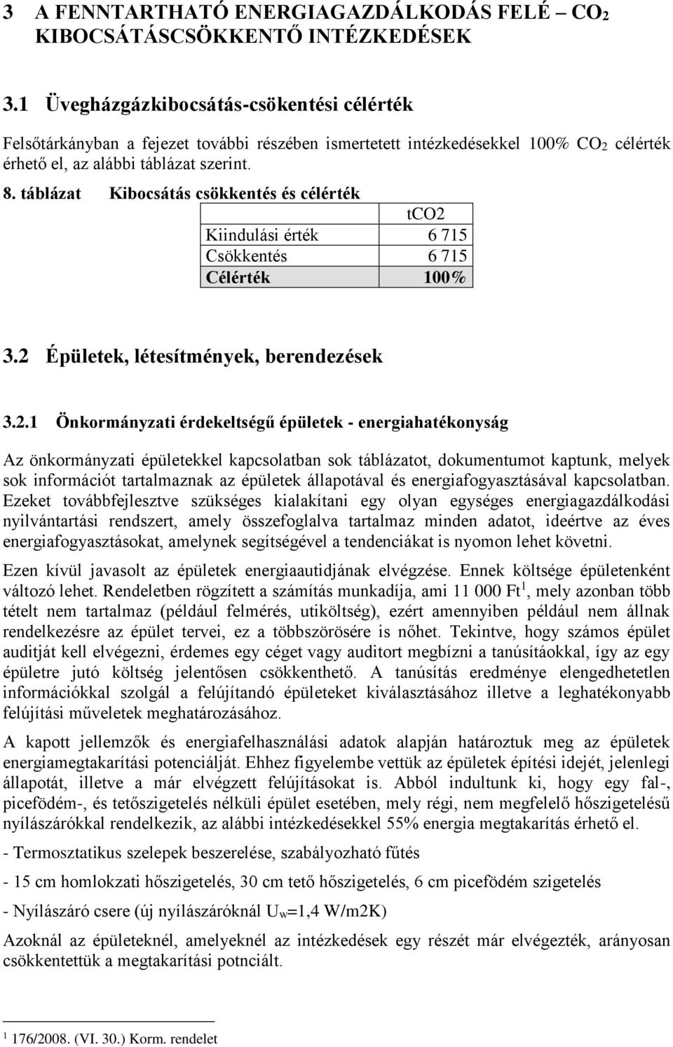 táblázat Kibocsátás csökkentés és célérték tco2 