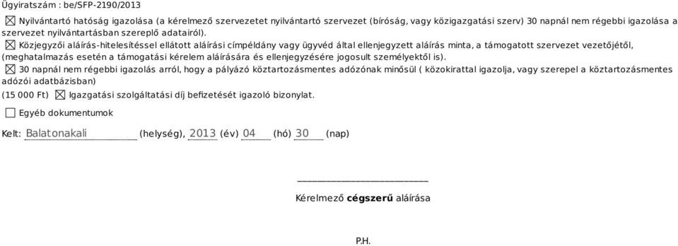 aláírására és ellenjegyzésére jogosult személyektől is).