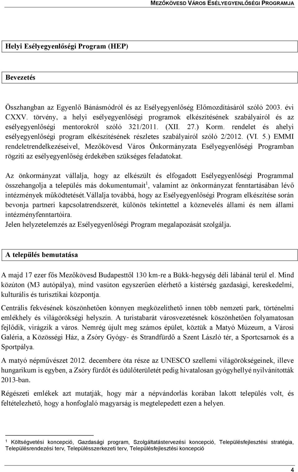 rendelet és ahelyi esélyegyenlőségi program elkészítésének részletes szabályairól szóló 2/2012. (VI. 5.