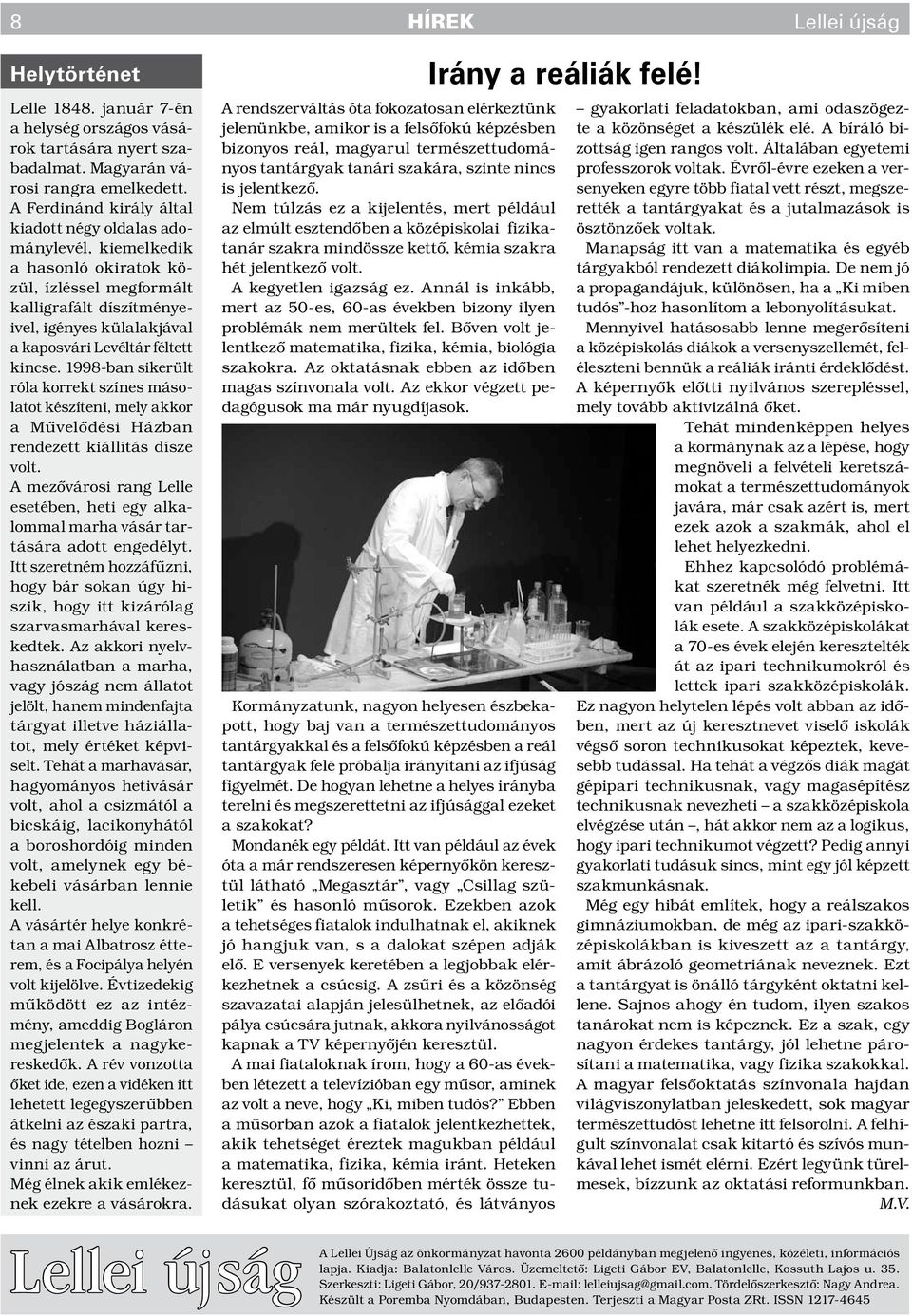 kincse. 1998-ban sikerült róla korrekt színes másolatot készíteni, mely akkor a Művelődési Házban rendezett kiállítás dísze volt.