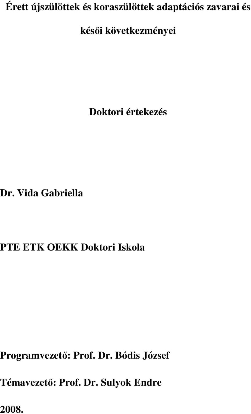 Vida Gabriella PTE ETK OEKK Doktori Iskola