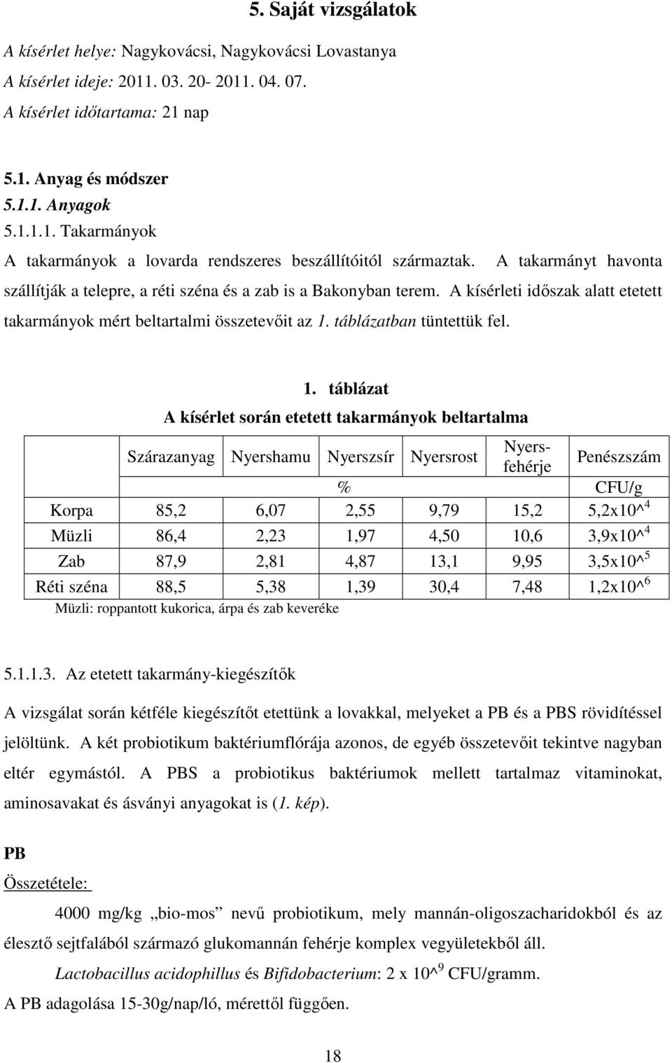 táblázatban tüntettük fel. 1.