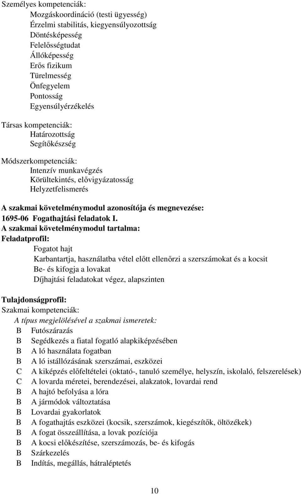 és megnevezése: 1695-06 Fogathajtási feladatok I.