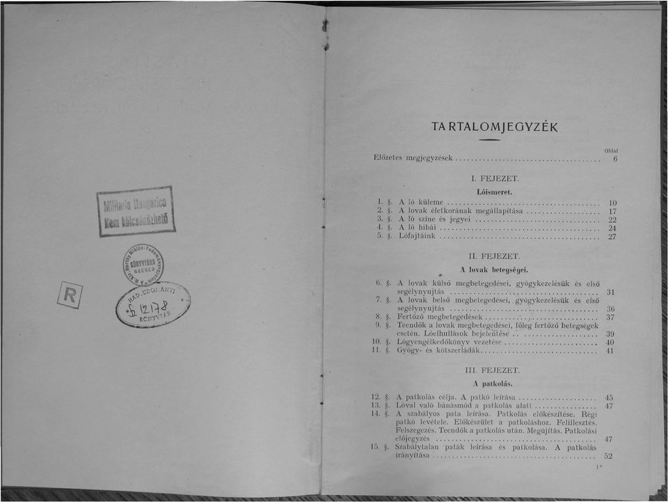 . 7., s 8. s ~. (J. s ~. 10. S ll., ~. A lovak külső. FEJEZET. A lovak betegségei megbetegedései, gyógykezelésük és első segélynyujtás.