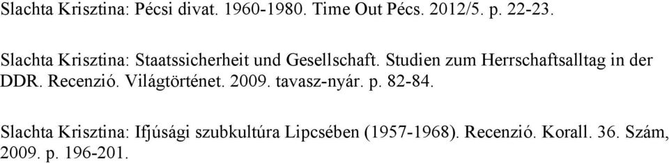 Studien zum Herrschaftsalltag in der DDR. Recenzió. Világtörténet. 2009.