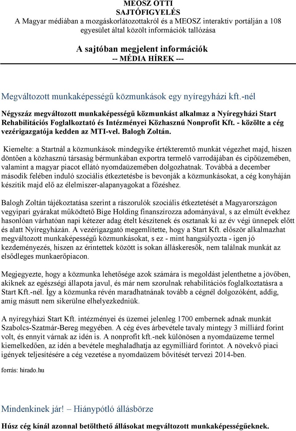 -nél Négyszáz megváltozott munkaképességű közmunkást alkalmaz a Nyíregyházi Start Rehabilitációs Foglalkoztató és Intézményei Közhasznú Nonprofit Kft.