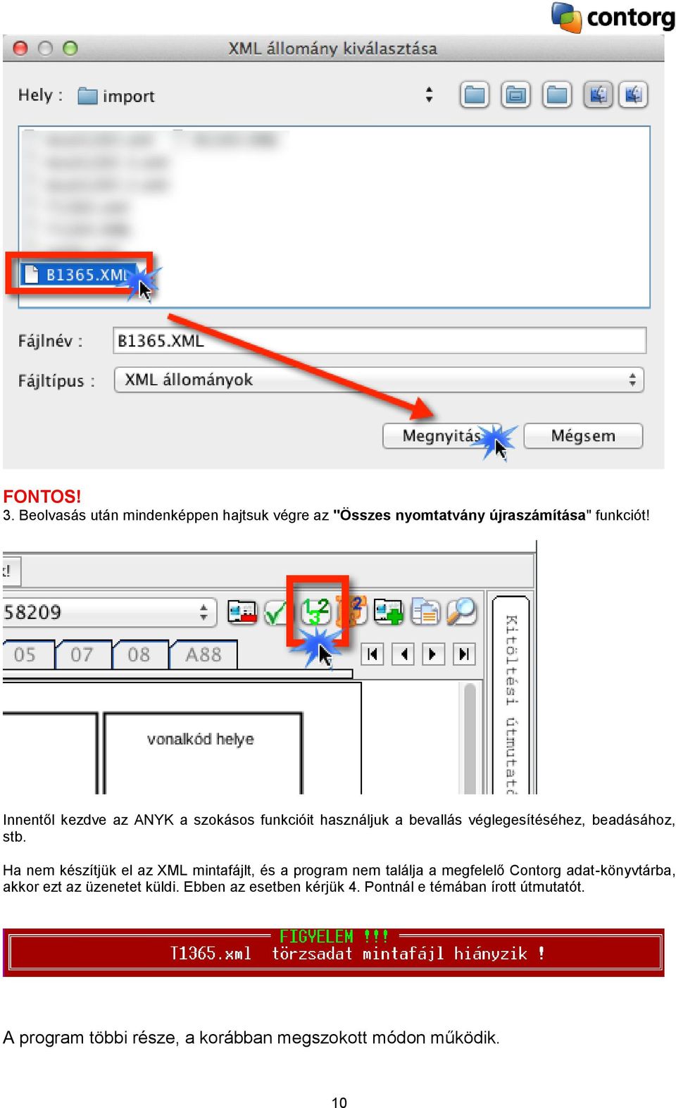 Ha nem készítjük el az XML mintafájlt, és a program nem találja a megfelelő Contorg adat-könyvtárba, akkor ezt az