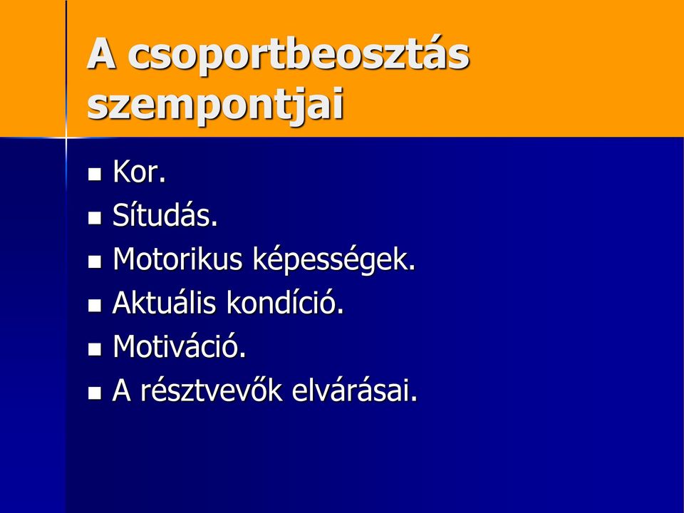 Motorikus képességek.