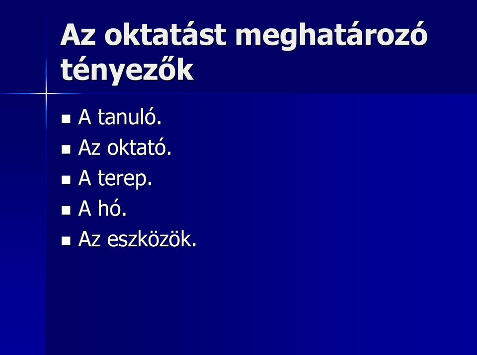 A tanuló. Az oktató.