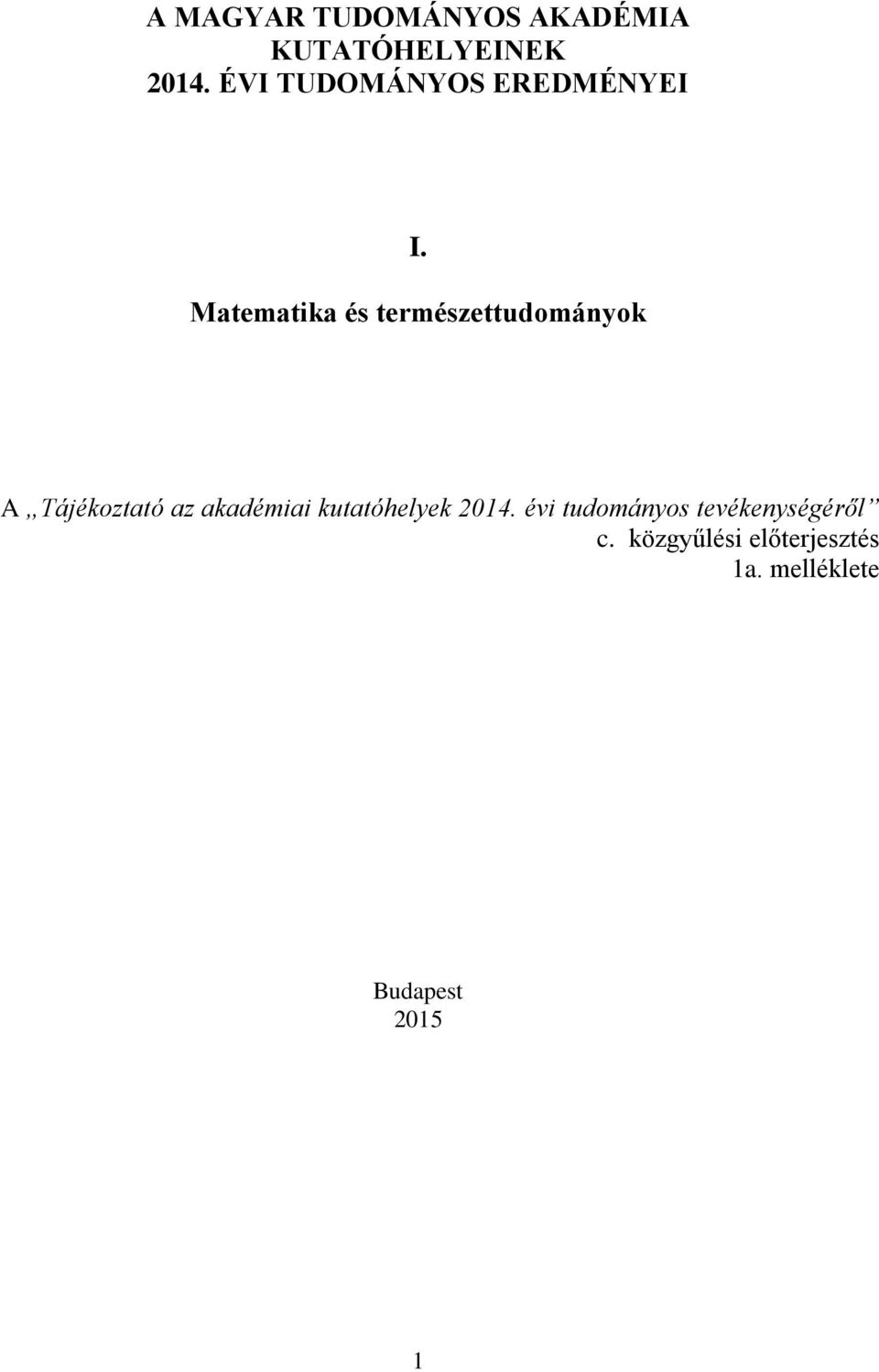 Matematika és természettudományok A Tájékoztató az akadémiai