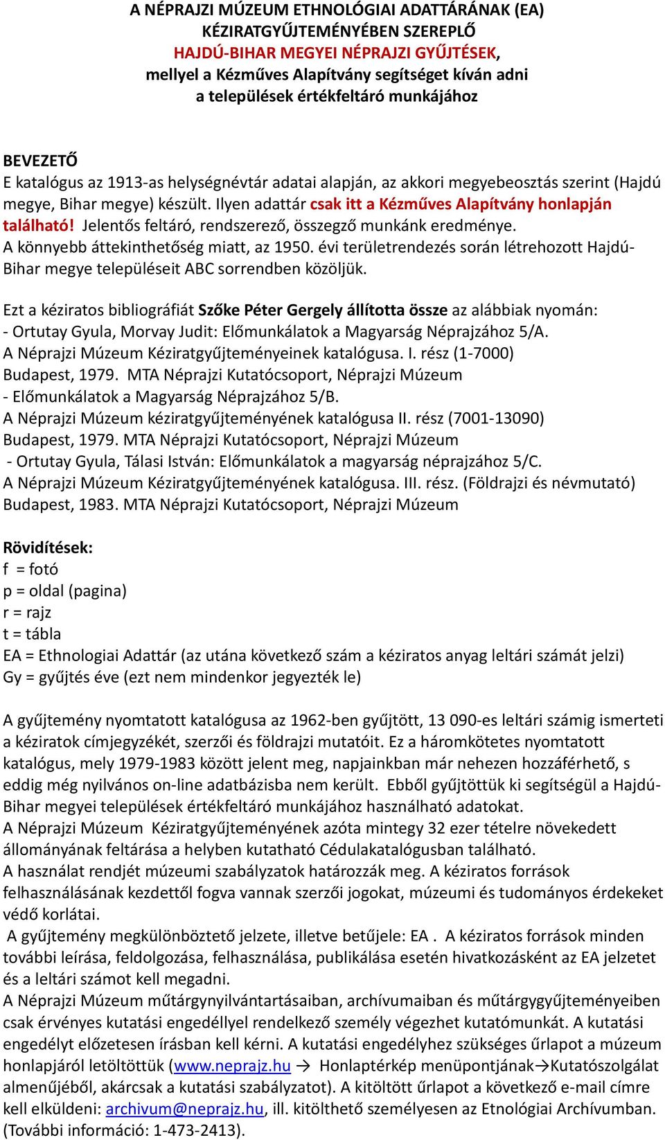 Ilyen adattár csak itt a Kézműves Alapítvány honlapján található! Jelentős feltáró, rendszerező, összegző munkánk eredménye. A könnyebb áttekinthetőség miatt, az 1950.