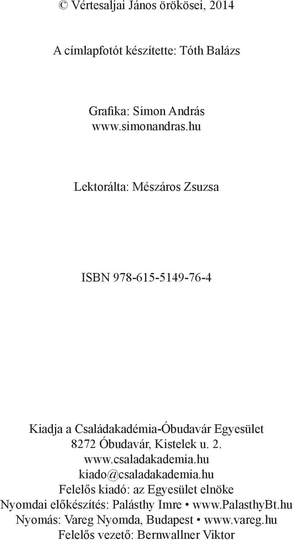 Kistelek u. 2. www.csaladakademia.hu kiado@csaladakademia.