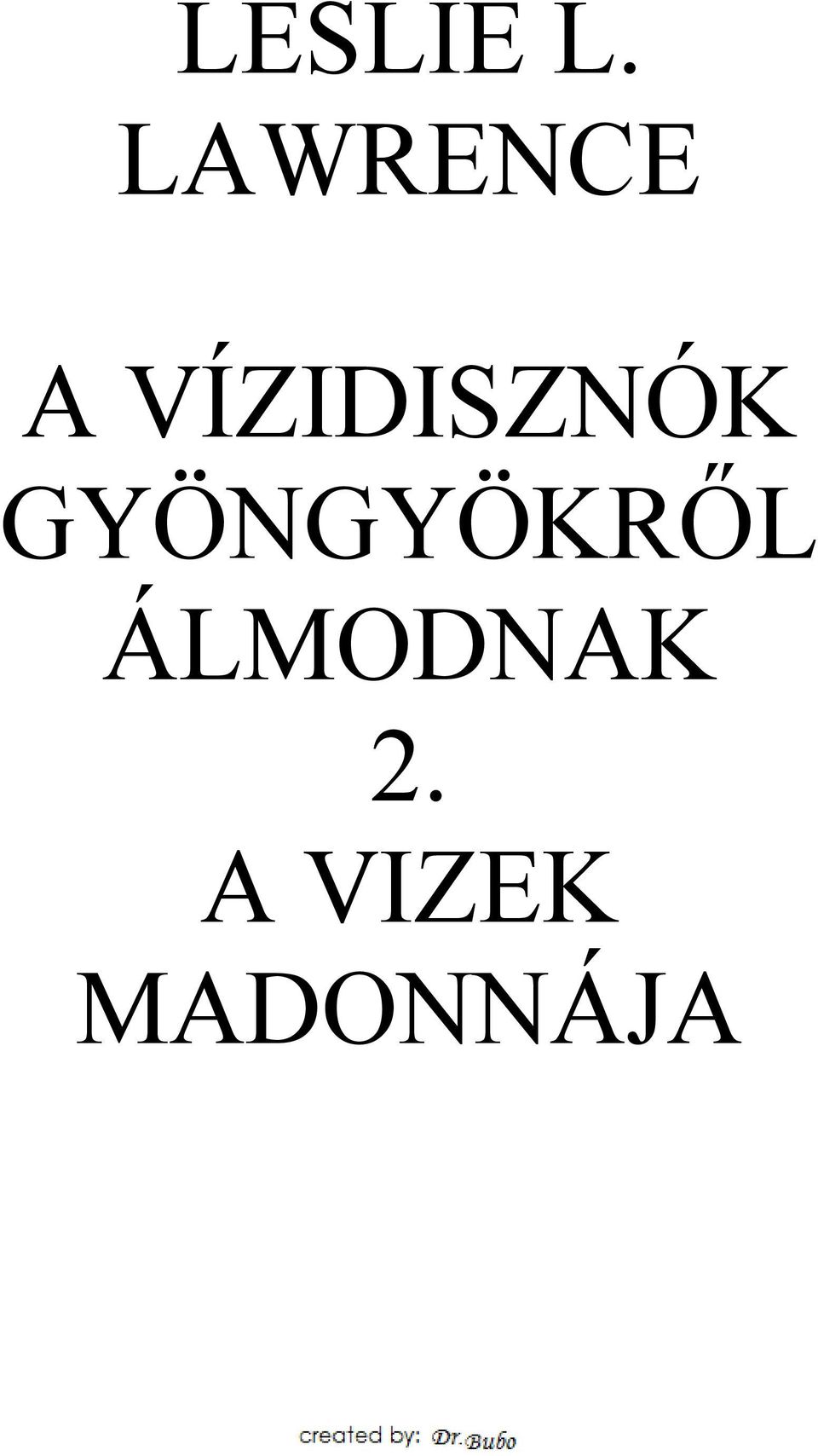 VÍZIDISZNÓK