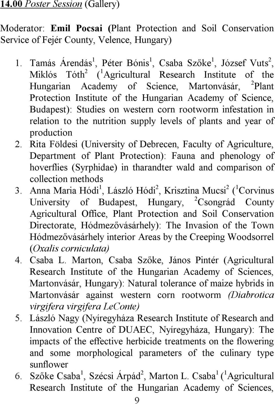 Hungarian Academy of Science, Budapest): Studies on western corn rootworm infestation in relation to the nutrition supply levels of plants and year of production 2.