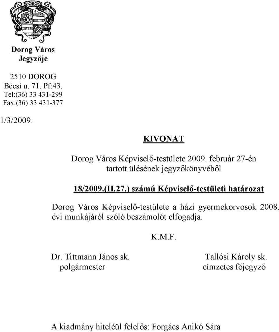 Dorog Város Képviselő-testülete a házi