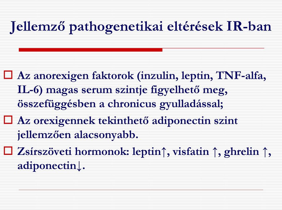 a chronicus gyulladással; Az orexigennek tekinthető adiponectin szint