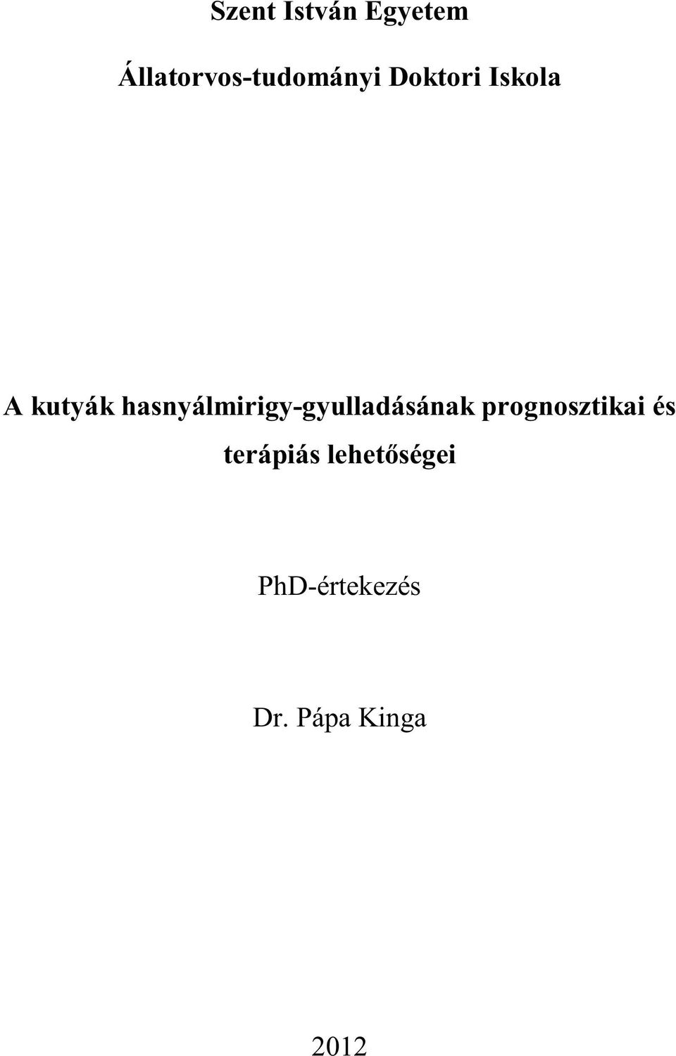 hasnyálmirigy-gyulladásának prognosztikai