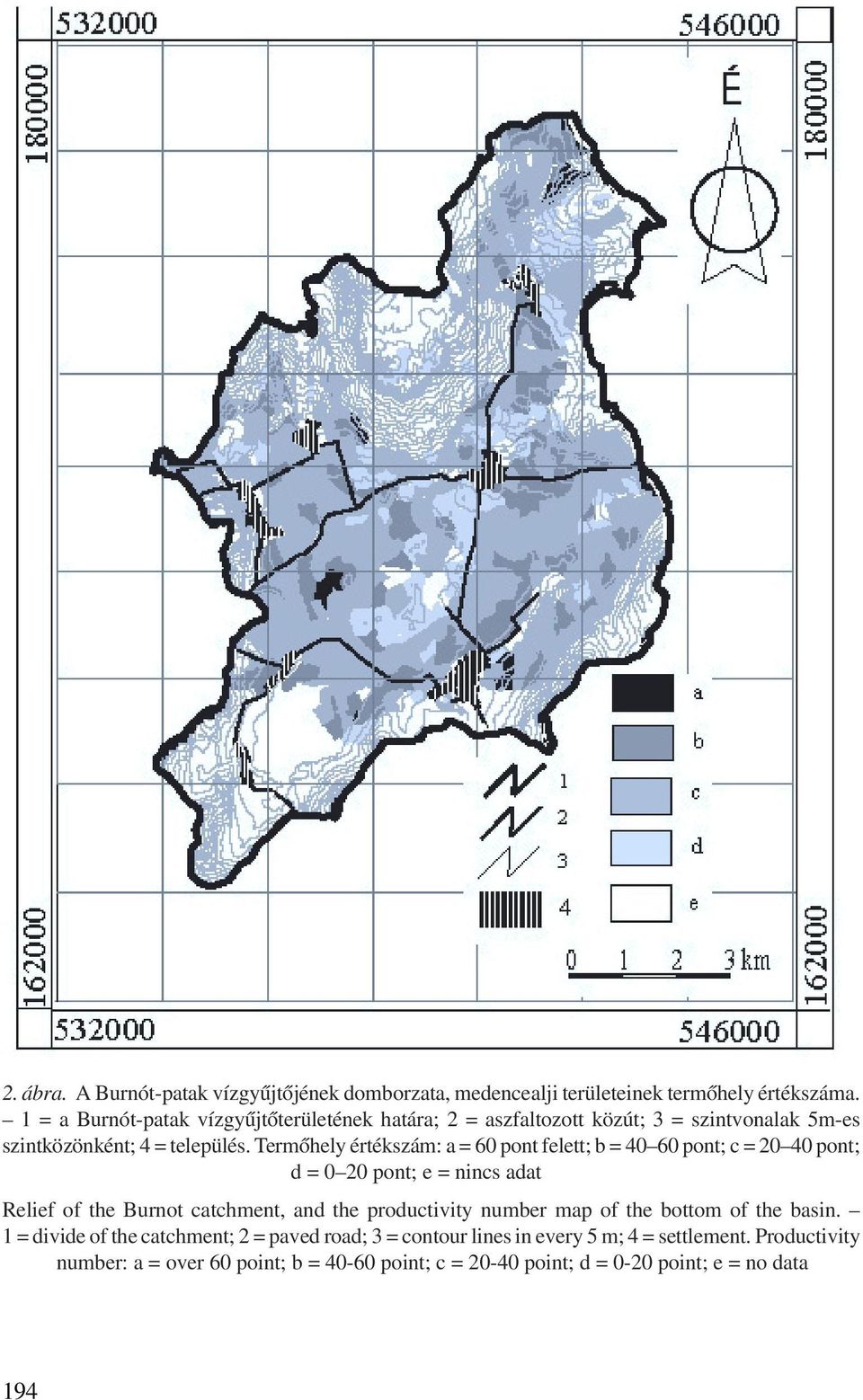 Termõhely értékszám: a = 60 pont felett; b = 40 60 pont; c = 20 40 pont; d = 0 20 pont; e = nincs adat Relief of the Burnot catchment, and the