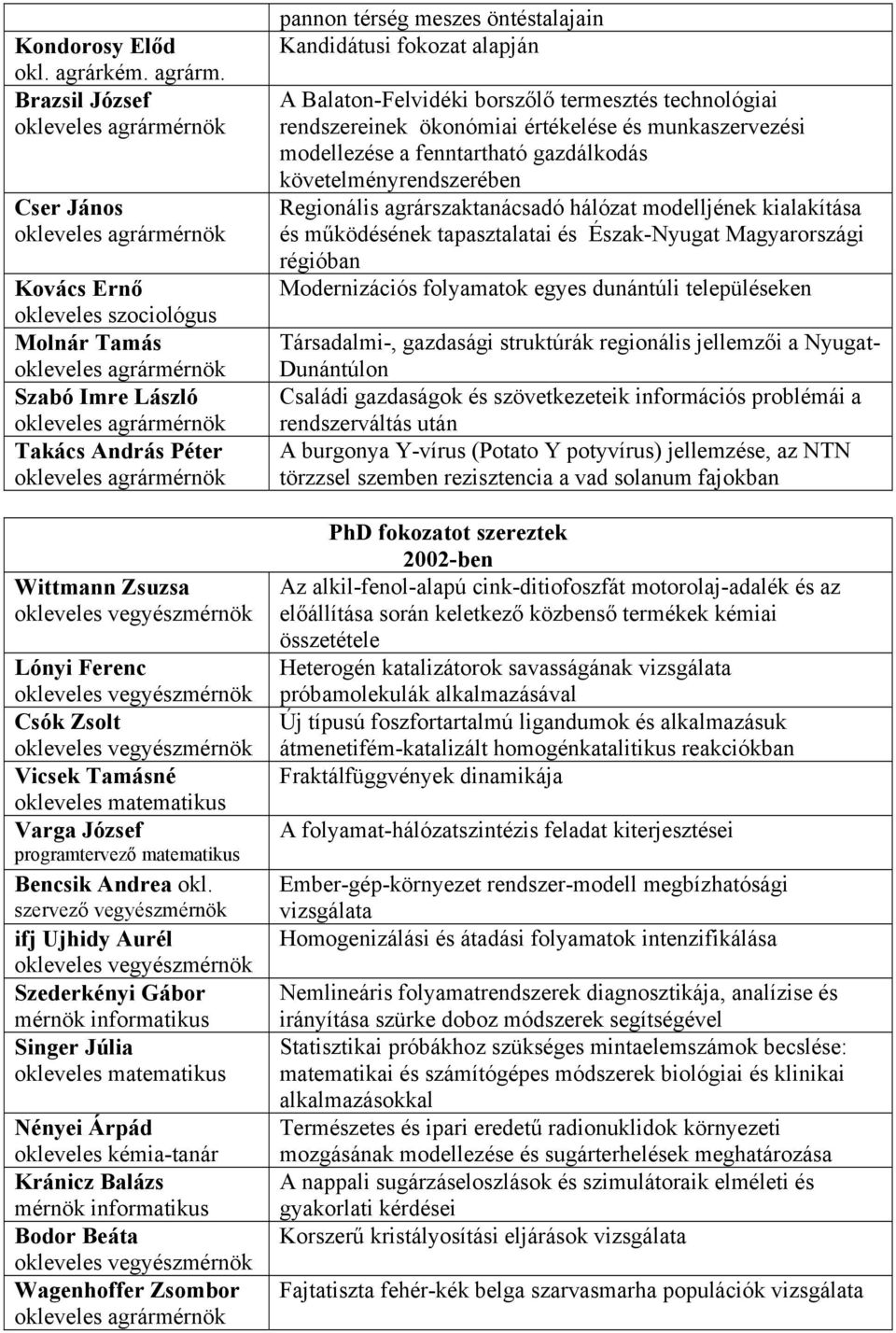 József programtervező matematikus Bencsik Andrea okl.