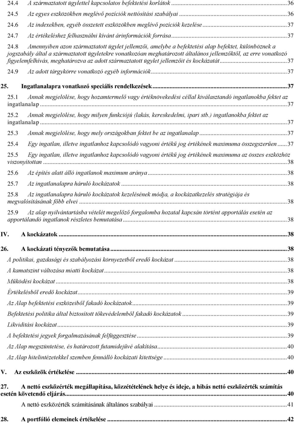 7 Az értékeléshez felhasználni kívánt árinformációk forrása.