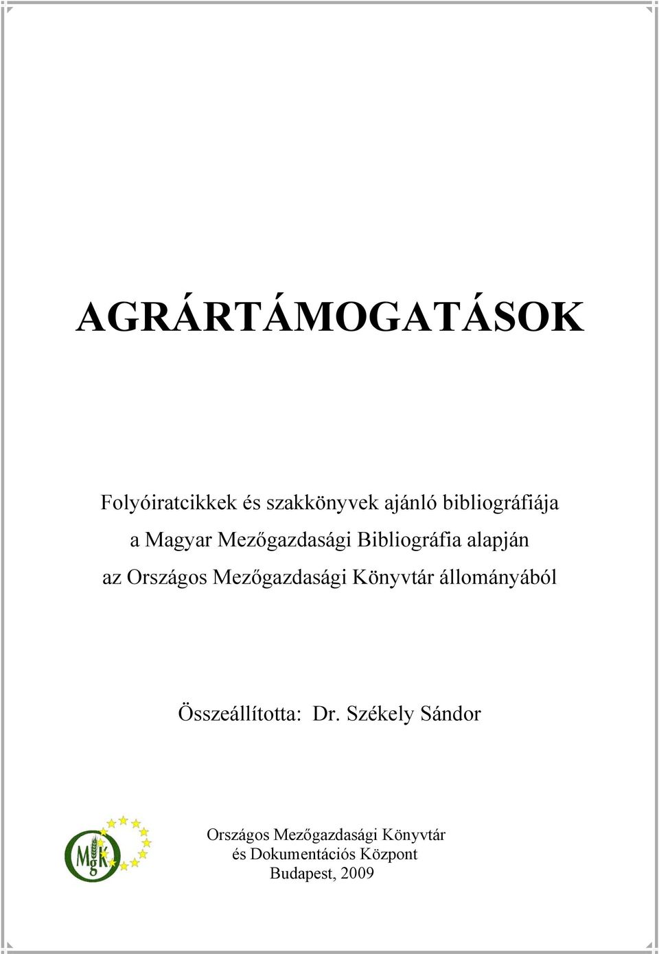 Országos Mezőgazdasági Könyvtár állományából Összeállította: Dr.