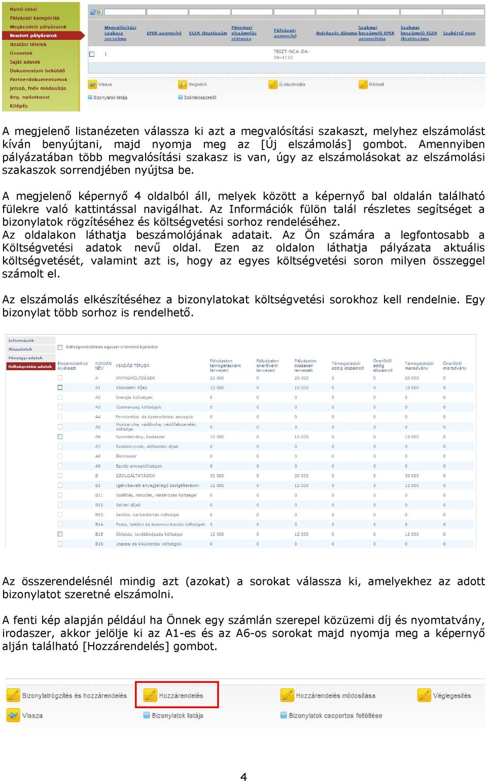 A megjelenő képernyő 4 oldalból áll, melyek között a képernyő bal oldalán található fülekre való kattintással navigálhat.