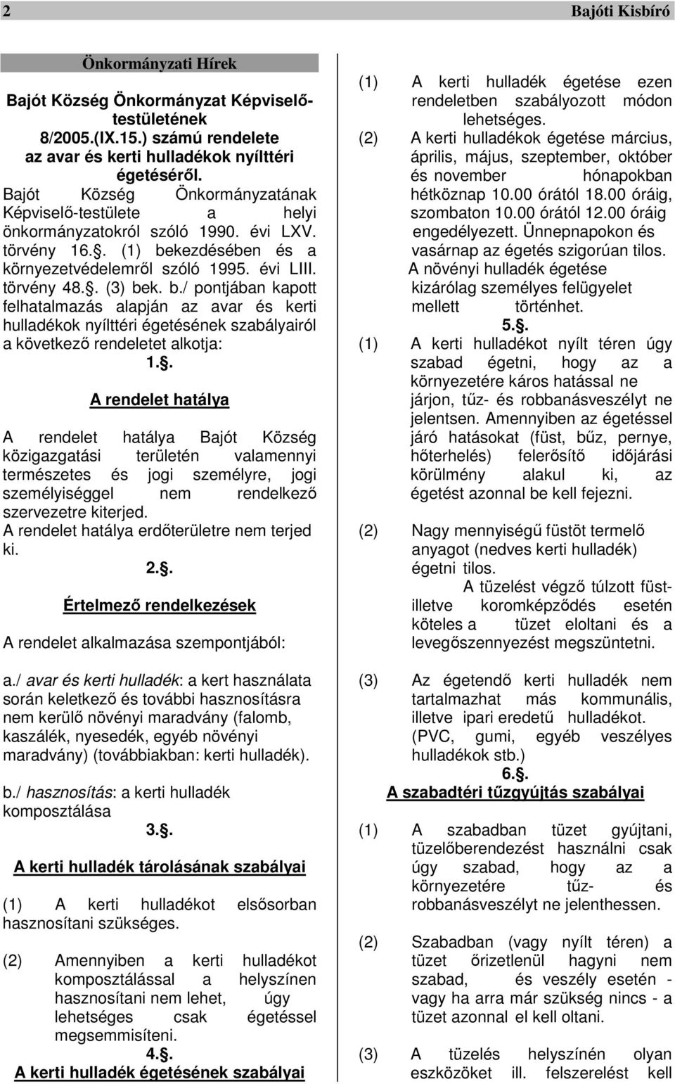 kezdésében és a környezetvédelemről szóló 1995. évi LIII. törvény 48.. (3) be