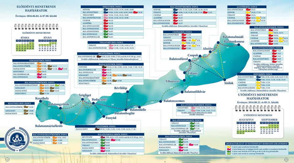 10:00 ELŐIDÉNYI MENETREND SZIGLIGETRŐL INDUL BALATONMÁRIAFÜRDŐ 17:05 BALATONGYÖRÖK 17:05, 16:35 BADACSONY 11:55, 11:30, KESZTHELY 16:35 BALATONBOGLÁR BALATONLELLE Keszthely Balatongyörök 40