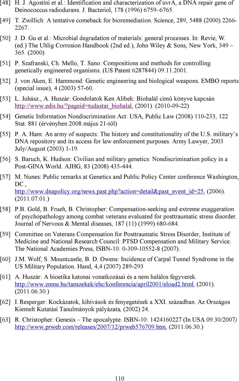 ) The Uhlig Corrosion Handbook (2nd ed.), John Wiley & Sons, New York, 349 365. (2000) [51] P. Szafranski, Ch. Mello, T.