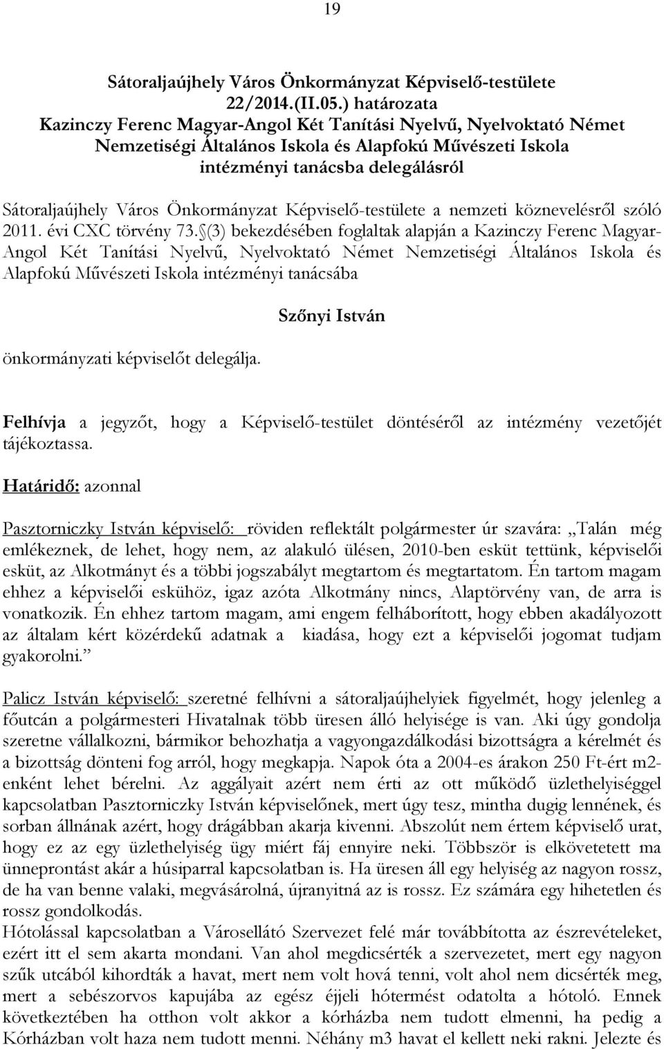 Önkormányzat Képviselő-testülete a nemzeti köznevelésről szóló 2011. évi CXC törvény 73.