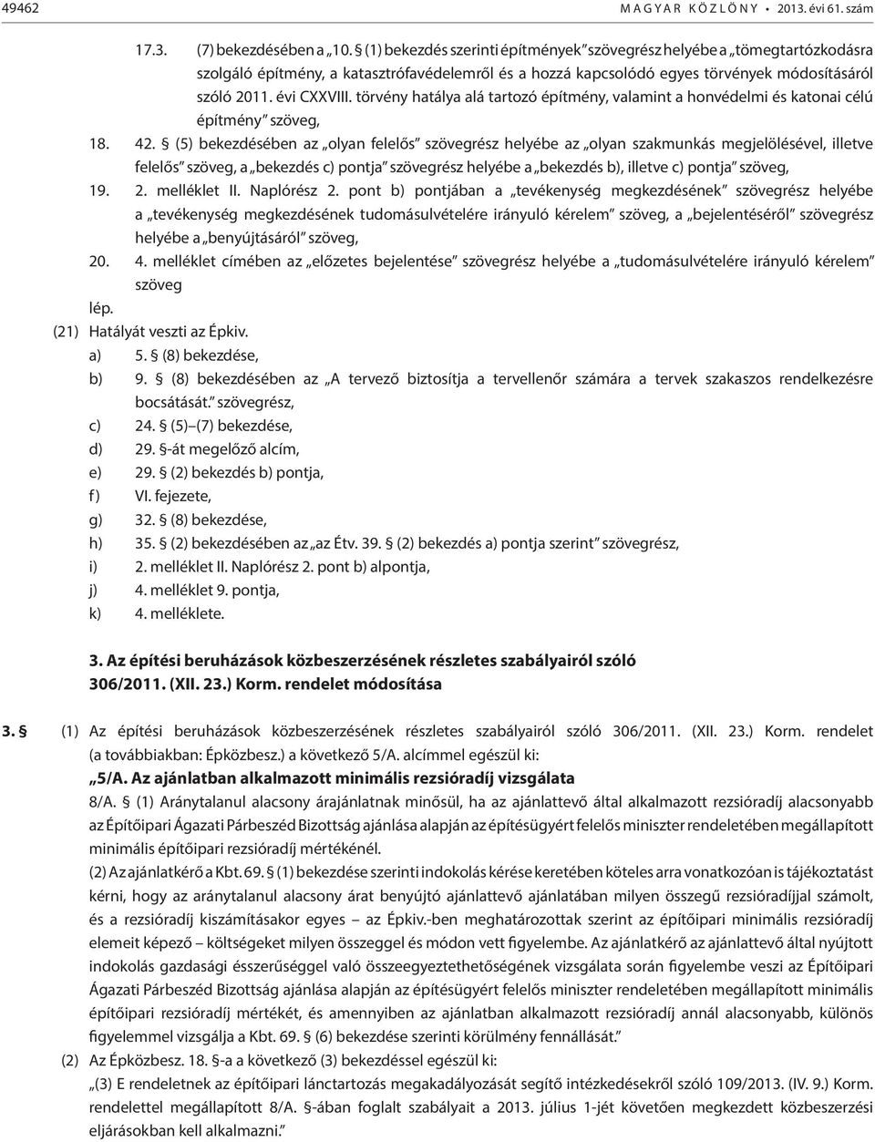törvény hatálya alá tartozó építmény, valamint a honvédelmi és katonai célú építmény szöveg, 18. 42.