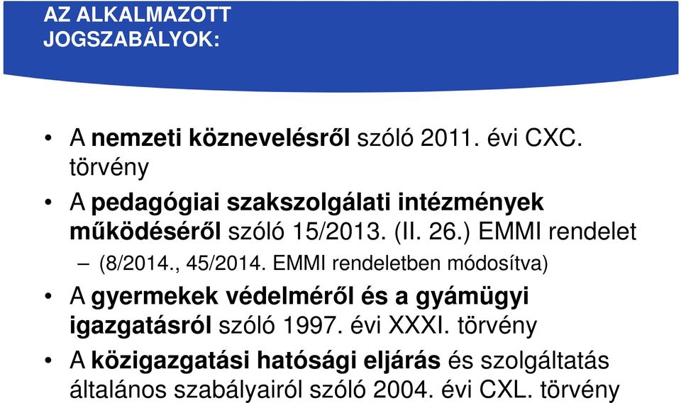 ) EMMI rendelet (8/2014., 45/2014.
