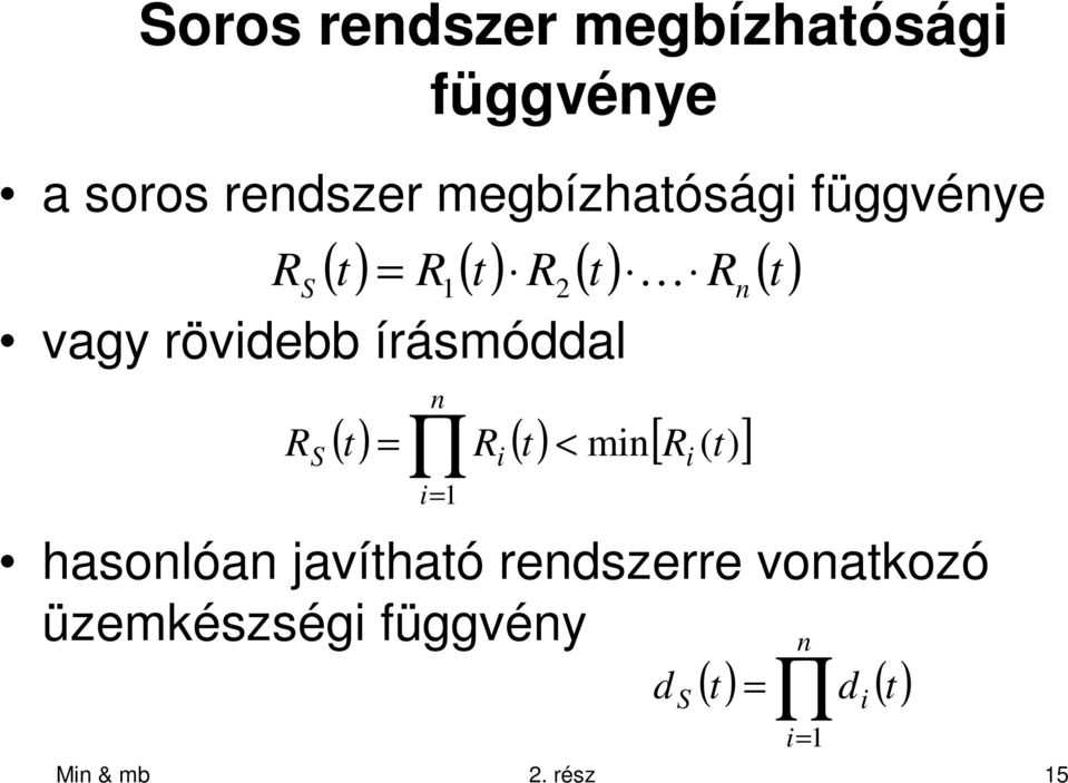 írásmóddal R R min[ R ] hasonlóan javíhaó rendszerre