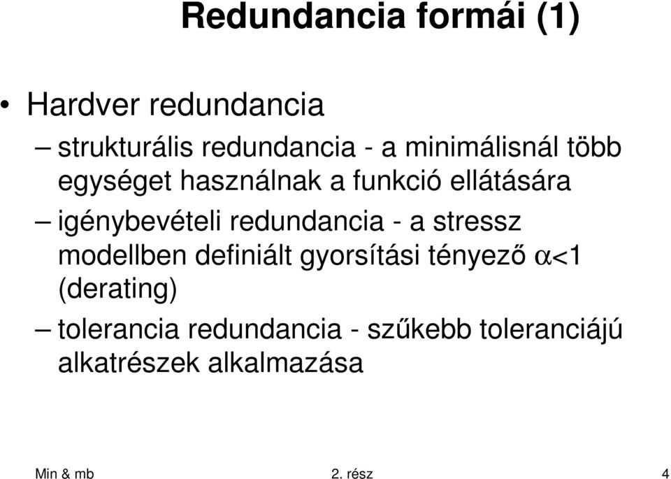 redundancia - a sressz modellben definiál gyorsíási ényezı α< deraing