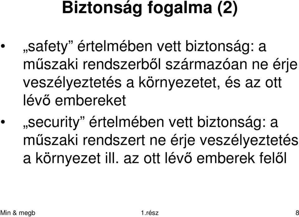 lévı embereket security értelmében vett biztonság: a mőszaki rendszert ne